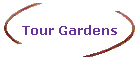 Tour Gardens